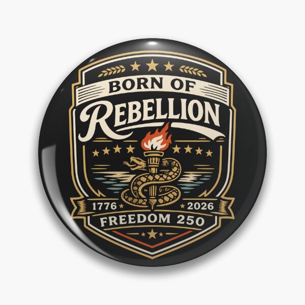 Item preview, Born of Rebellion Freedom 250 Patriotic Emblem designed and sold by AxisTheory.