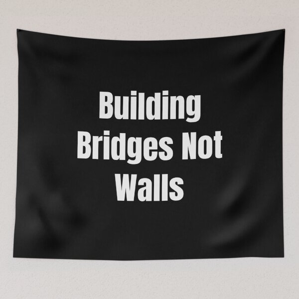 Item preview, Building Bridges Not Walls (White Text) designed and sold by QuoteeApparel.