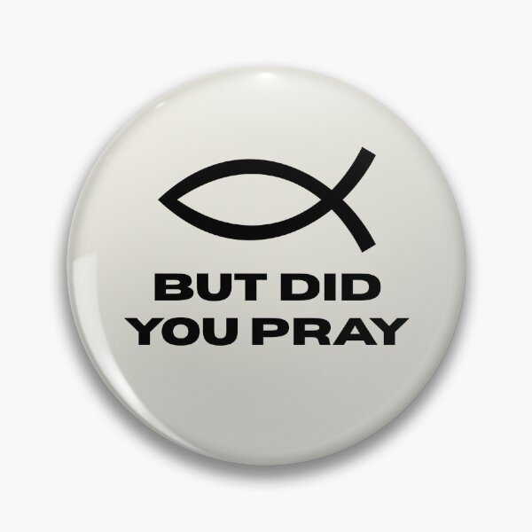 Item preview, But Did You Pray Christian Symbol designed and sold by monika-arthing.