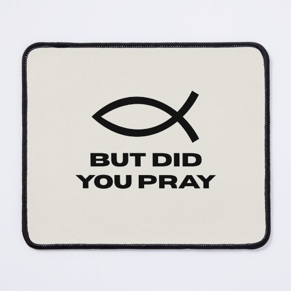 Item preview, But Did You Pray Christian Symbol designed and sold by monika-arthing.