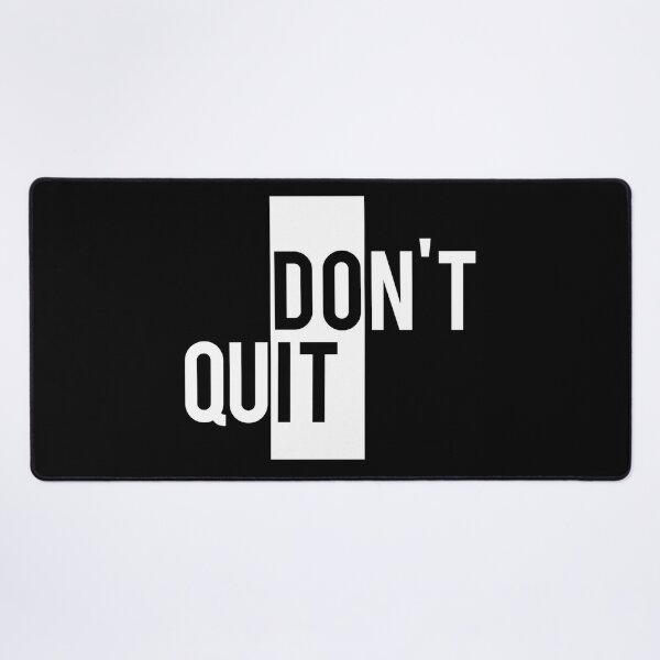 Item preview, Don't Quit Motivation Typography – Bold Black and White Design designed and sold by Mavriboy.