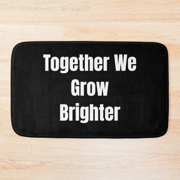 Item preview, Together We Grow Brighter (White Text) designed and sold by QuoteeApparel.