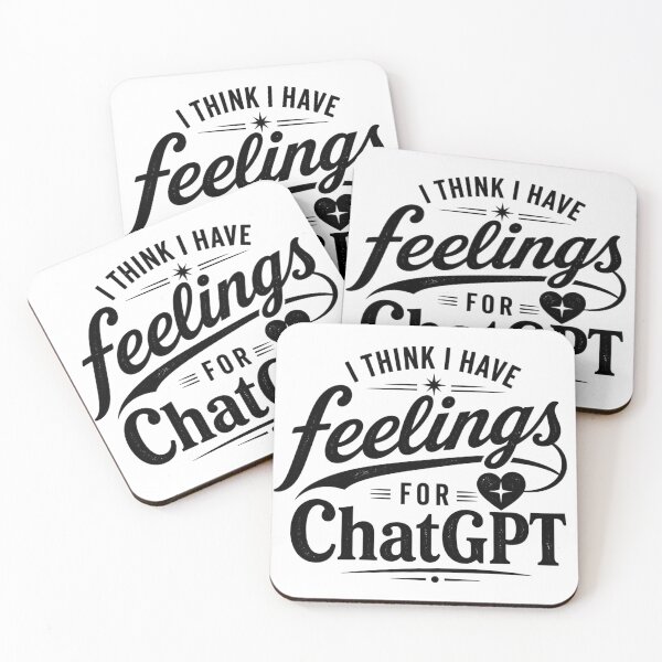 Item preview, I think I have feelings for ChatGPT Sarcastic Quote t shirt  designed and sold by Alindesignhere.