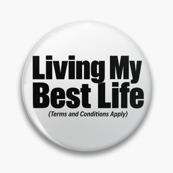 Item preview, Living My Best Life (Terms and Conditions Apply) designed and sold by InkPixell.