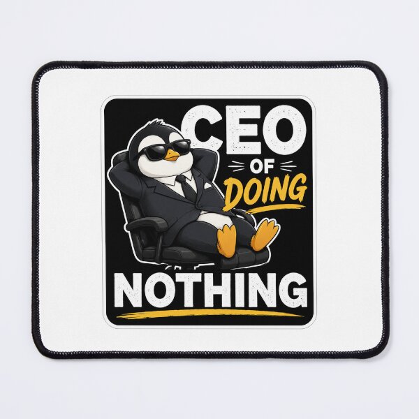Item preview, CEO of Doing Nothing Penguin Boss designed and sold by Owcomm.