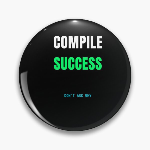 Item preview, Compile Success Don't Ask Why Funny Programmer T-Shirt designed and sold by BuggedThreads.