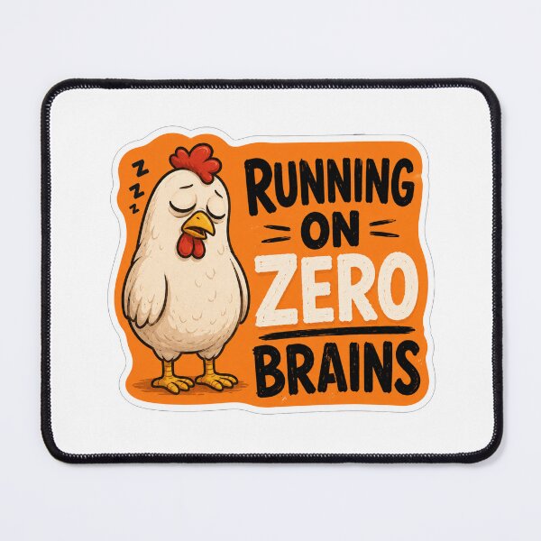 Item preview, Running on Zero Brains Funny Sleepy Chicken designed and sold by Owcomm.