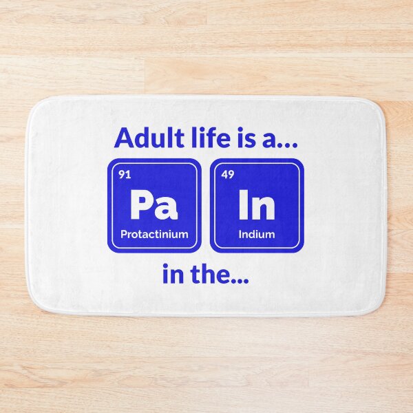 Item preview, Adult Life Is a PaIn Chemistry Pun Shirt, Funny Periodic Table Science Joke, Nerd Gift designed and sold by Bigohobi.