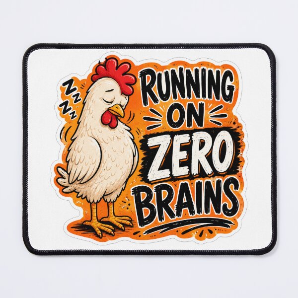 Item preview, Running on Zero Brains Sleepy Chicken designed and sold by Owcomm.