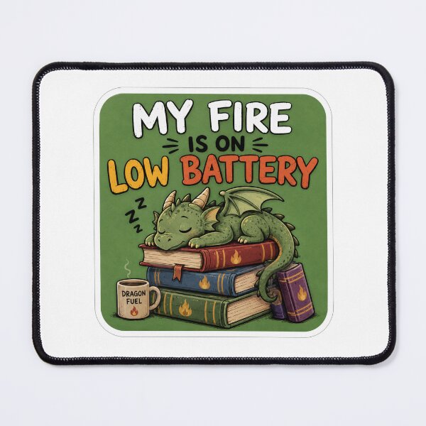 Item preview, My Fire Is On Low Battery Sleeping Dragon designed and sold by Owcomm.