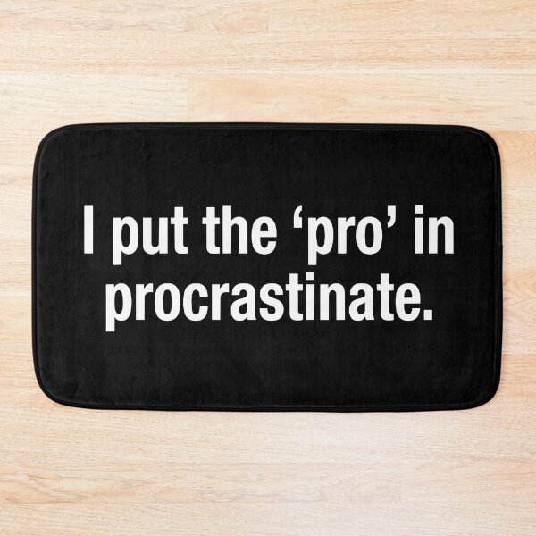 Item preview, funny inappropriate Procrastinate Pun Shirt | Sarcastic Quote Tee | I Put the Pro in Procrastinate designed and sold by Uglyandcute.