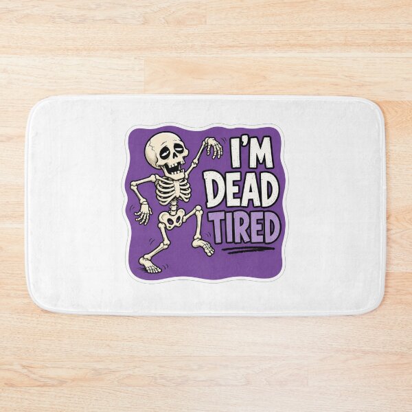 Item preview, Tired Skeleton Humor designed and sold by Owcomm.