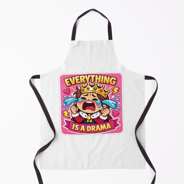 Item preview, Everything Is A Drama designed and sold by Owcomm.