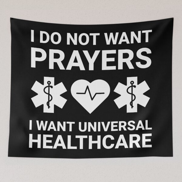 Item preview, I want universal healthcare not prayers. designed and sold by Rachel the Artist .