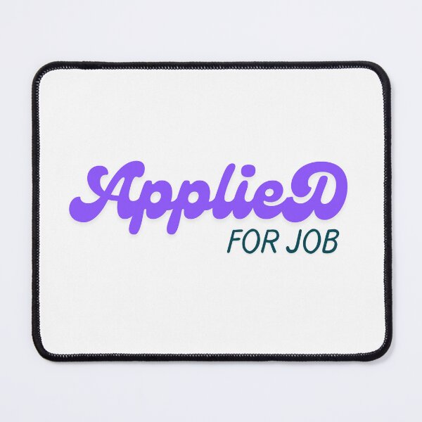 Item preview, Applied for job designed and sold by ArtistTejal.