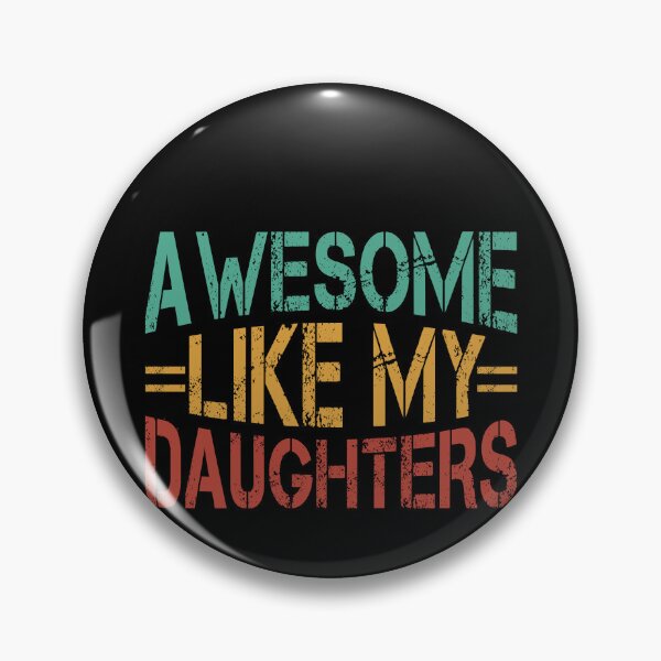 Item preview, Awesome Like My Daughters Proud Parent Dad Mom Family designed and sold by PopStars1993.