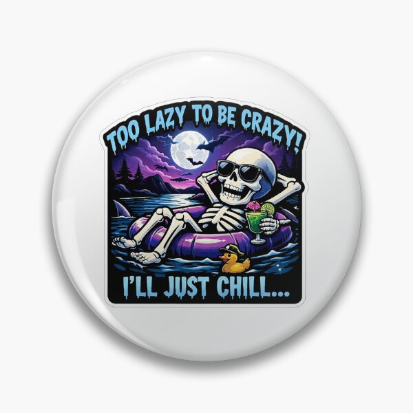 Item preview, Too Lazy To Be Crazy I Will Just Chill designed and sold by Owcomm.