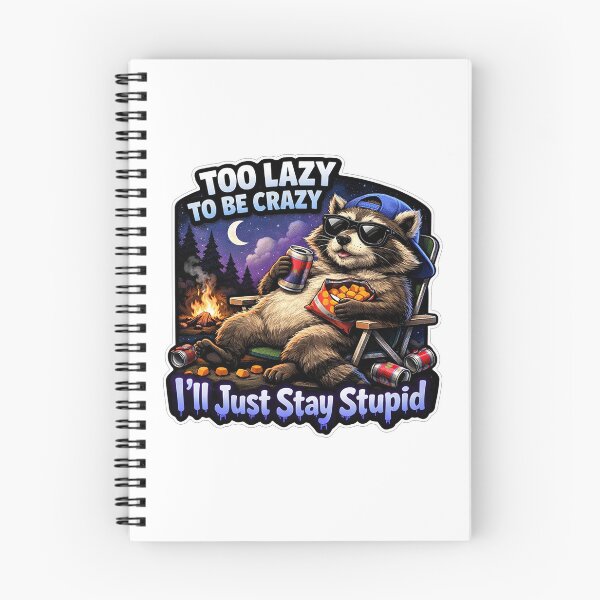 Item preview, Too Lazy To Be Crazy Ill Just Stay Stupid Raccoon designed and sold by Owcomm.
