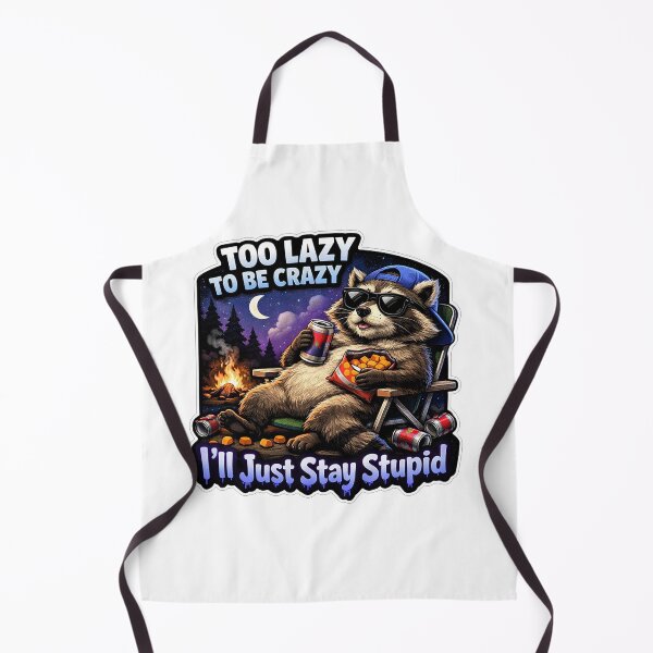 Item preview, Too Lazy To Be Crazy Ill Just Stay Stupid Raccoon designed and sold by Owcomm.