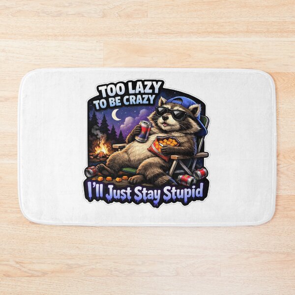 Item preview, Too Lazy To Be Crazy Ill Just Stay Stupid Raccoon designed and sold by Owcomm.