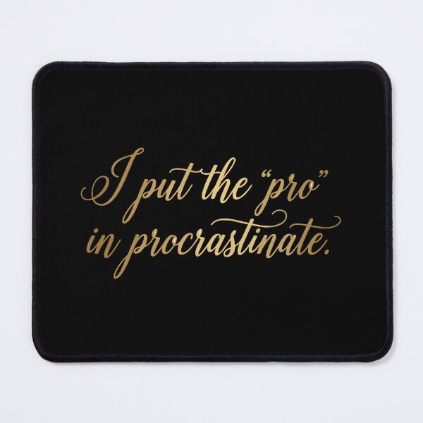 Item preview, funny inappropriate Procrastinate Pun Shirt | Sarcastic Quote Tee | I Put the Pro in Procrastinate designed and sold by Uglyandcute.