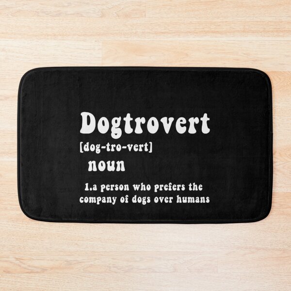 Item preview, Dogtrovert [Dog-Tro-Vert] Noun 1. A Person Who Prefers The Company Of Dogs Over Humans Dog Lover Introvert designed and sold by PopStars1993.