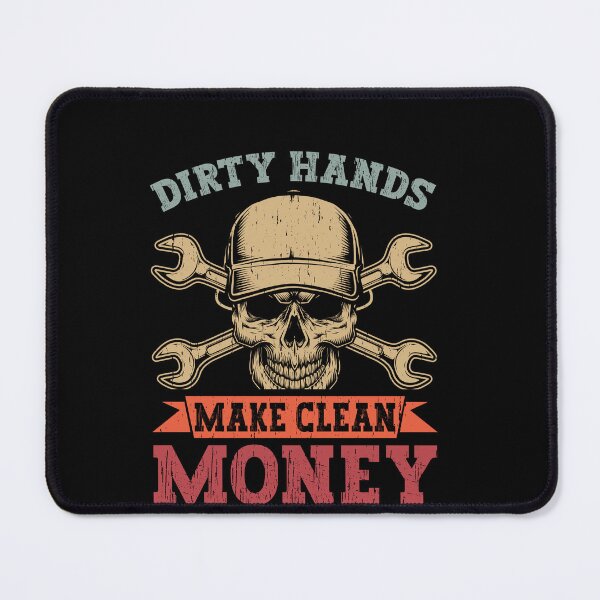 Item preview, Dirty Hands Make Clean Money Mechanic Tradesman Blue Collar Work designed and sold by PopStars1993.