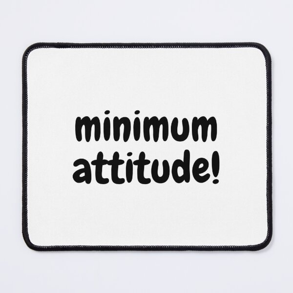 Item preview, Minimum attitude! designed and sold by ArtistTejal.
