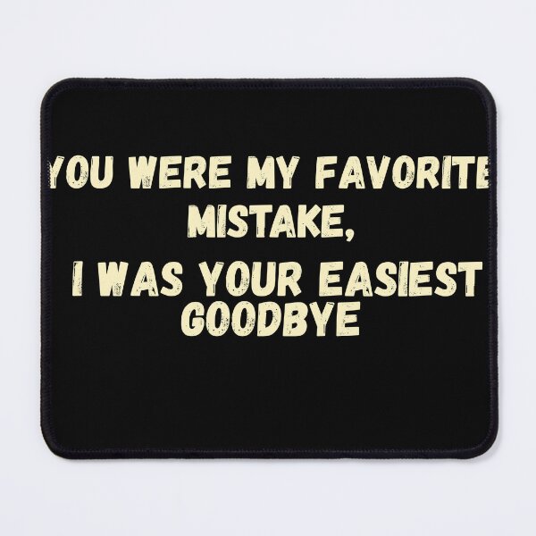 Item preview, You Were My Favorite Mistake designed and sold by LumatoneStudio.