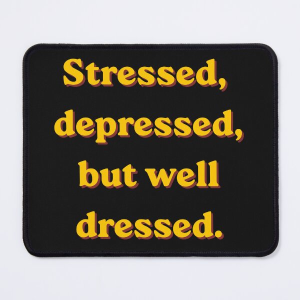 Item preview, Stressed Depressed But Well Dressed Funny Fashion Quote designed and sold by TheFrameVault.