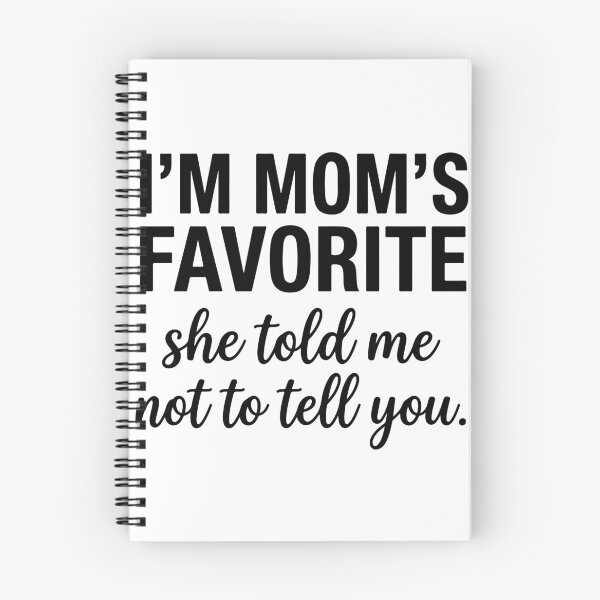 Item preview, I'm Mom's Favorite Sarcastic Sibling Rivalry Funny Quote designed and sold by raedattia.