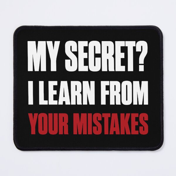 Item preview, My Secret? I Learn From Your Mistakes Funny Quote designed and sold by Karma Design.
