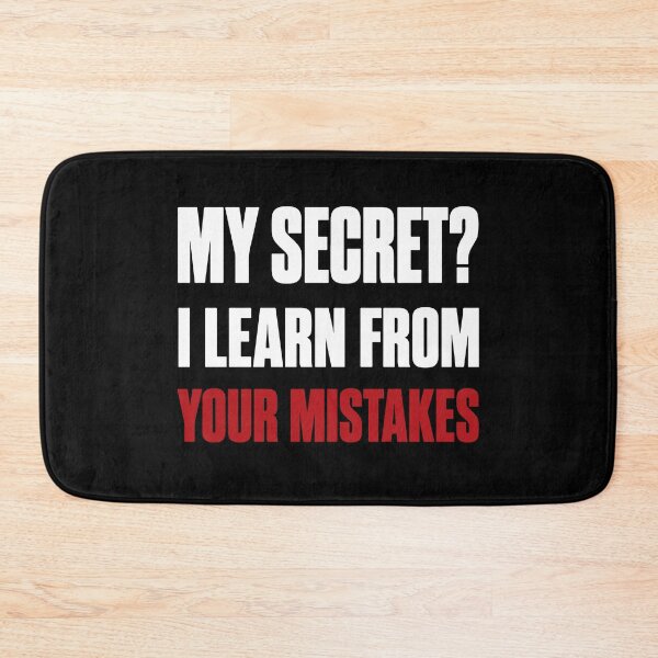 Item preview, My Secret? I Learn From Your Mistakes Funny Quote designed and sold by Karma Design.