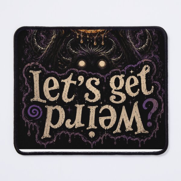 Item preview, Let’s Get Weird  designed and sold by Weird Effects Custom .