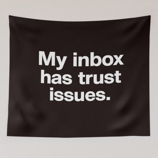 Item preview, My Inbox Has Trust Issues Typography designed and sold by Houldi.