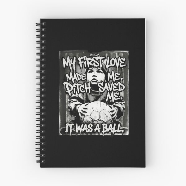 Item preview, My First Love Made Me, Pitch Saved Me, It Was a Ball – Football Street Art designed and sold by Minute90th.