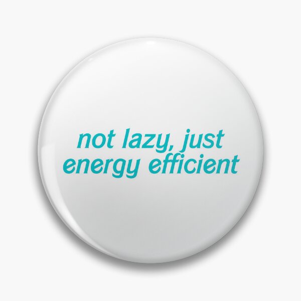 Item preview, Not lazy, just energy efficient designed and sold by hazywares.
