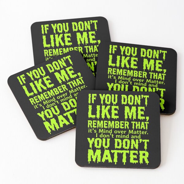 Item preview, If You Don't Like Me Remember That It's Mind Over Matter I Don't Mind and You Don't Matter T-Shirt, Funny Sarcastic Gift, Snarky Quote Graphic Tee designed and sold by Trendably.
