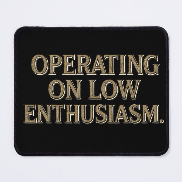 Item preview, Operating On Low Enthusiasm Vintage Typography designed and sold by Houldi.