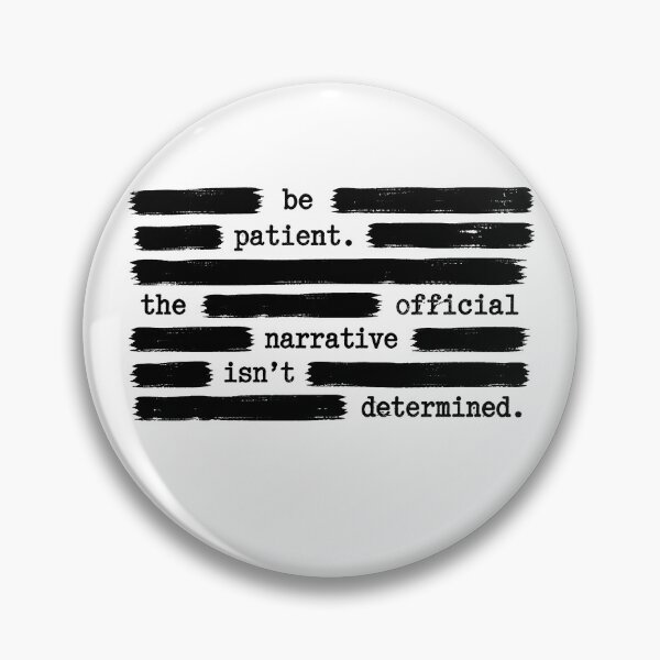 Item preview, Be Patient For Official Narrative Anti Government Gear designed and sold by DynamicDesign.