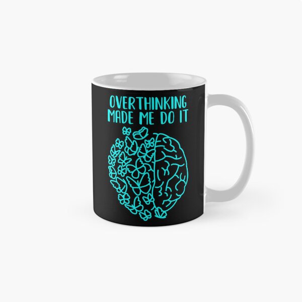Item preview, Overthinking Made Me Do It designed and sold by Carl's Clothing.