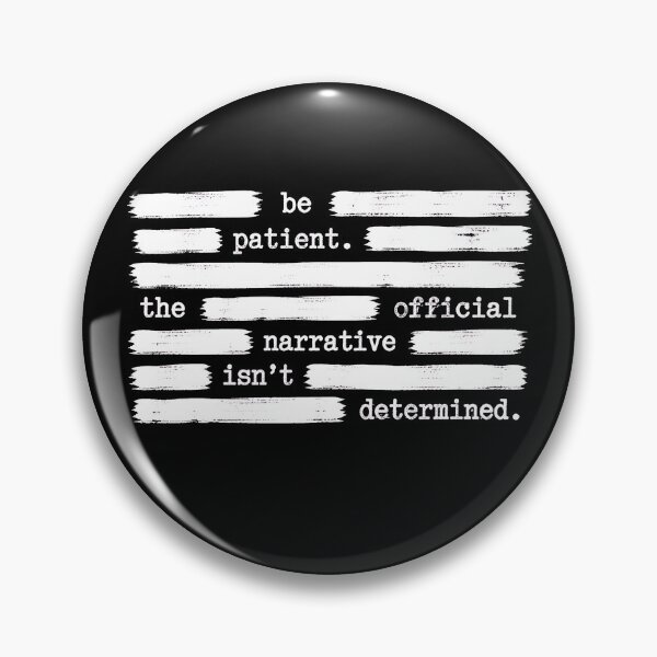 Item preview, Be Patient For Official Narrative Anti Government Gear designed and sold by DynamicDesign.