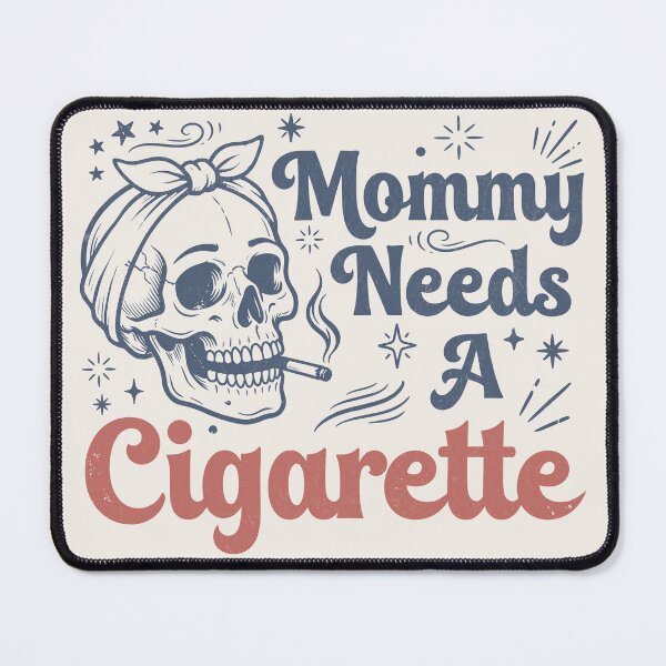 Item preview, Mommy Needs A Cigarette designed and sold by Beanster-nl.
