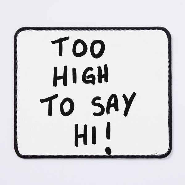 Item preview, too high to say hi ! designed and sold by Kasia1987t.