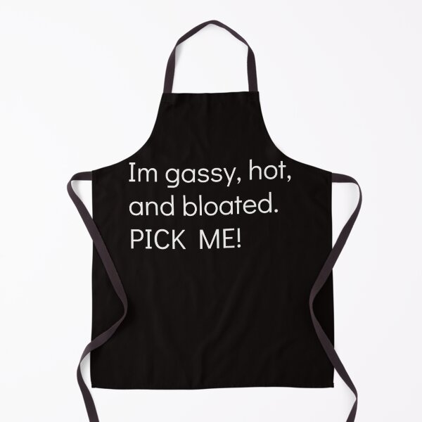 Item preview, Im gassy, hot, and bloated.  Pick me.  Uncomfortable Summer... designed and sold by SincerelyNick.