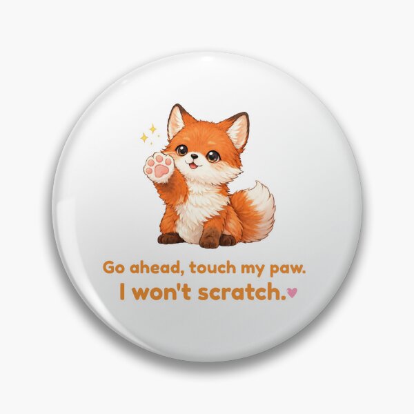 Item preview, Go Ahead Touch My Paw, I Won’t Scratch – Cute Kawaii Fox Lover Design designed and sold by Keep-Healing.