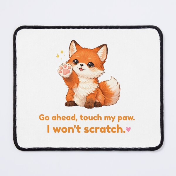 Item preview, Go Ahead Touch My Paw, I Won’t Scratch – Cute Kawaii Fox Lover Design designed and sold by Keep-Healing.