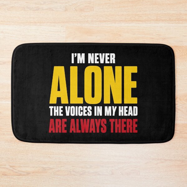 Item preview, I'm Never Alone The Voices In My Head Humor quote  designed and sold by Karma Design.