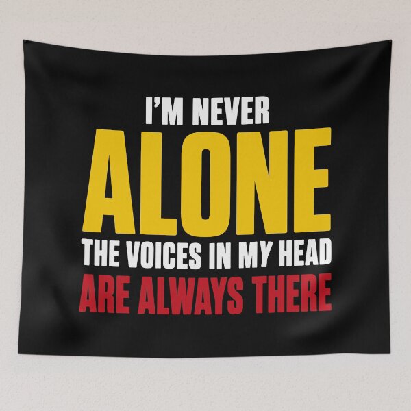 Item preview, I'm Never Alone The Voices In My Head Humor quote  designed and sold by Karma Design.