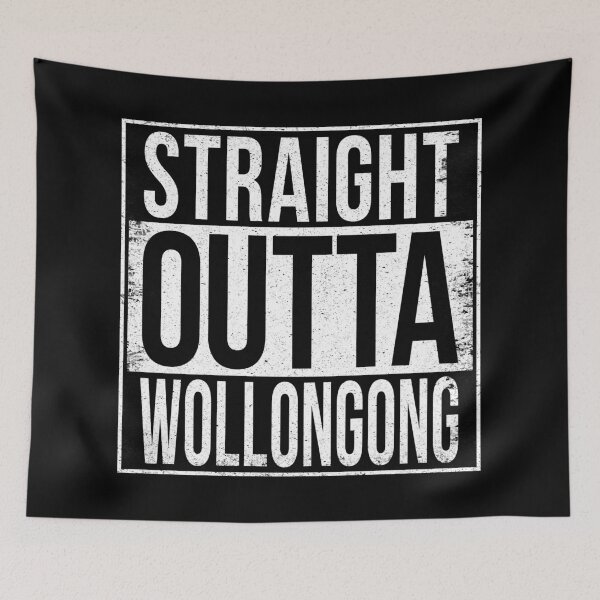 Item preview, STRAIGHT OUTTA WOLLONGONG designed and sold by Bruiserstang.